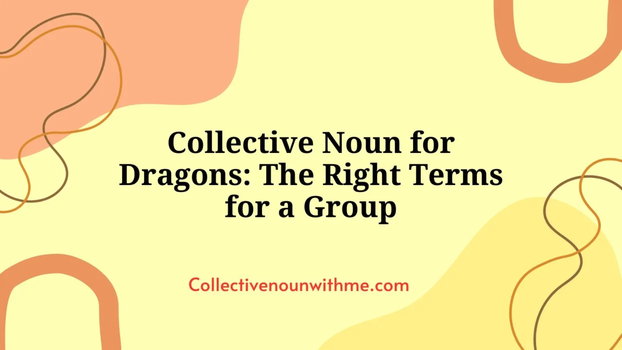 Collective Noun for Dragons: The Right Terms for a Group