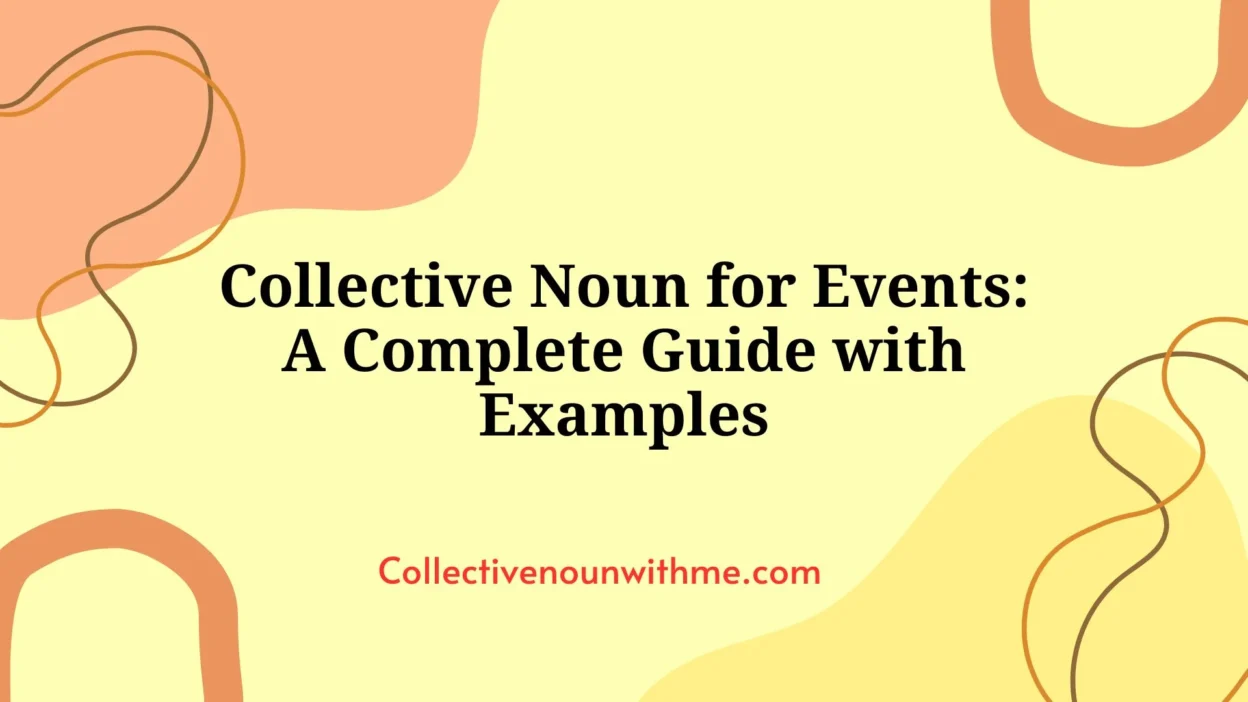 Collective Noun for Events: A Complete Guide with Examples