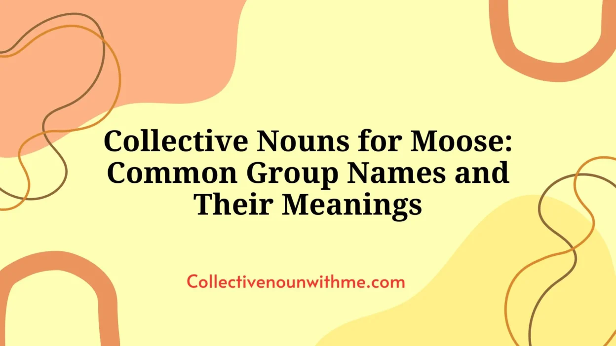 Collective Nouns for Moose: Common Group Names and Their Meanings